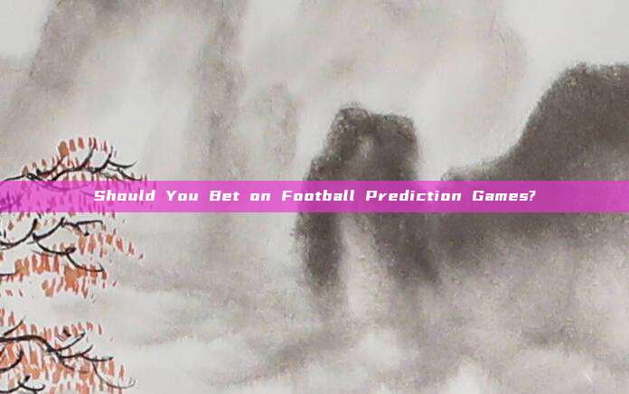 Should You Bet on Football Prediction Games?